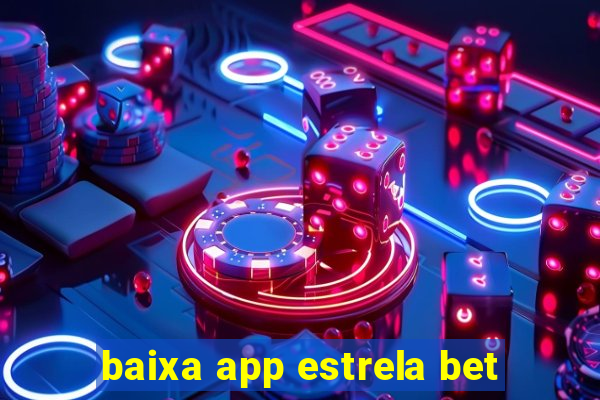 baixa app estrela bet